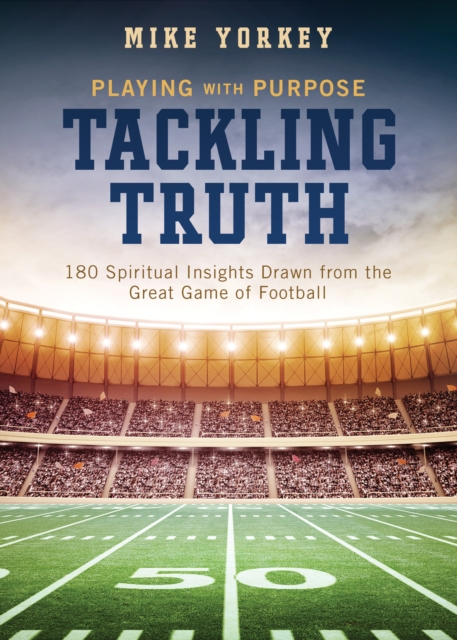 Tackling Truth : Spiritual Insights Drawn from the Great Game of Football, EPUB eBook