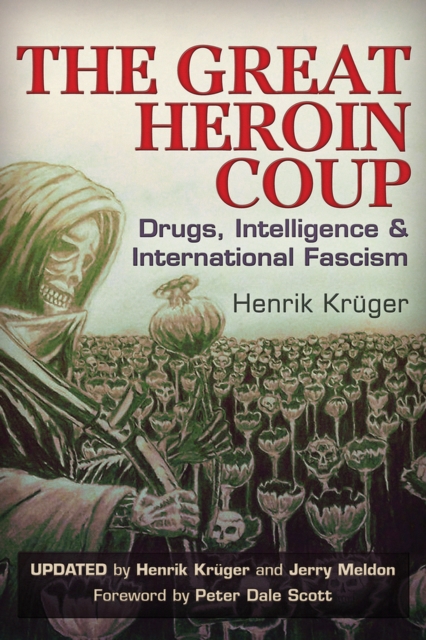 The Great Heroin Coup : Drugs, Intelligence & International Fascism, Paperback / softback Book