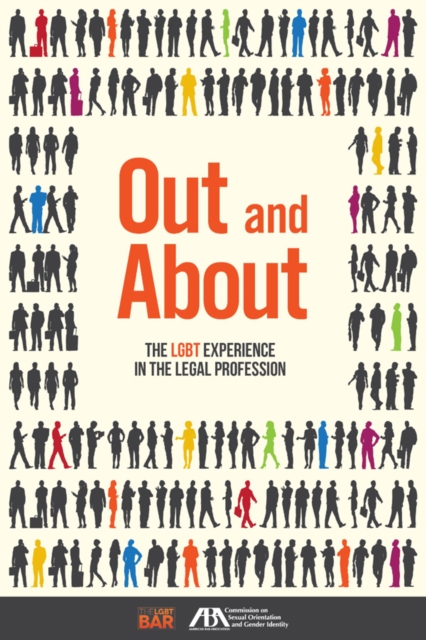 Out and About : The LGBT Experience in the Legal Profession, Paperback / softback Book