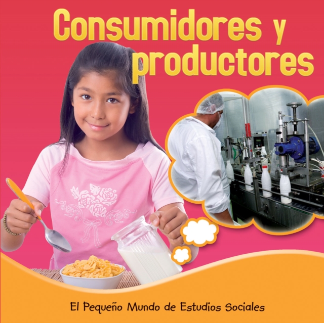 Los consumidores y los productores : Consumers and Producers, PDF eBook