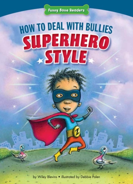 How to Deal with Bullies Superhero-Style : Response to Bullying, PDF eBook