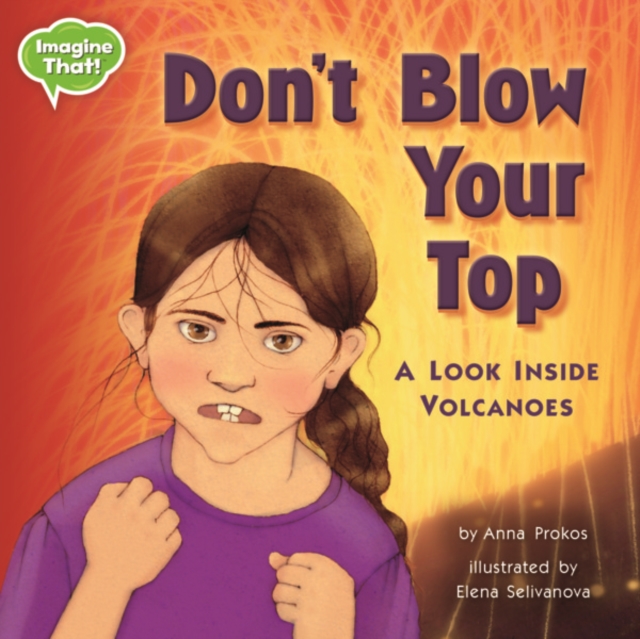 Don't Blow Your Top! : A Look Inside Volcanoes, PDF eBook
