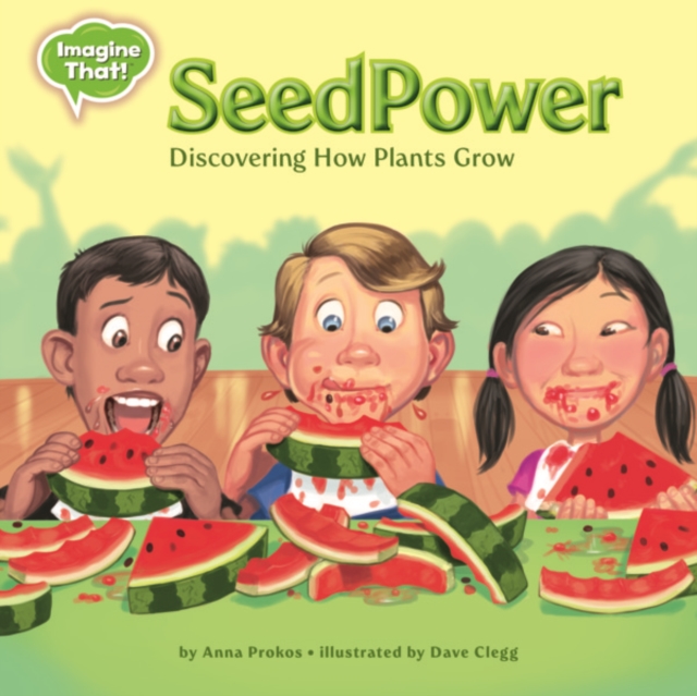 Seed Power : Discovering How Plants Grow, PDF eBook