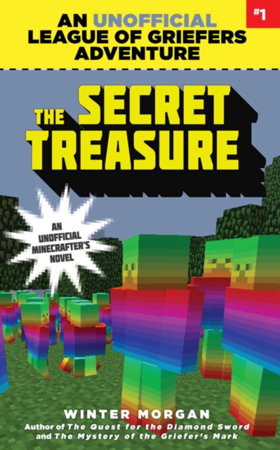 The Secret Treasure : An Unofficial League of Griefers Adventure, #1, EPUB eBook