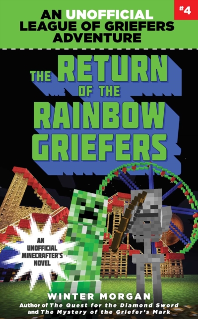 The Return of the Rainbow Griefers : An Unofficial League of Griefers Adventure, #4, EPUB eBook