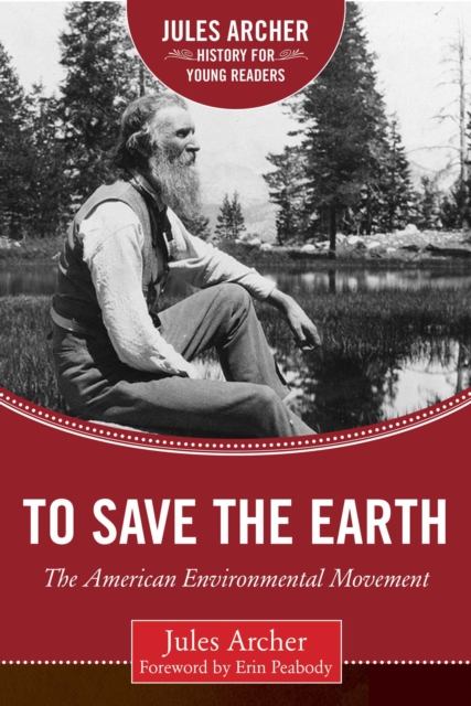 To Save the Earth : The American Environmental Movement, EPUB eBook