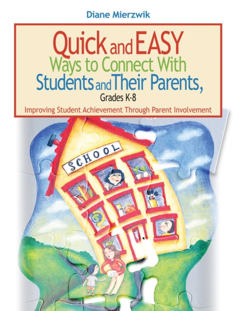 Quick and Easy Ways to Connect with Students and Their Parents, Grades K-8 : Improving Student Achievement Through Parent Involvement, EPUB eBook