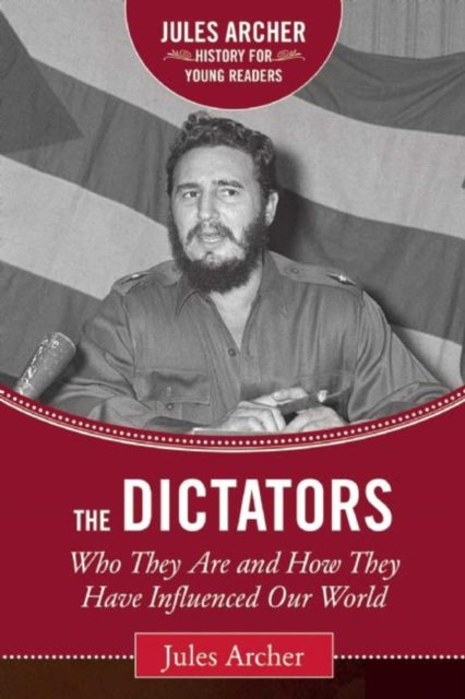 The Dictators : Who They Are and How They Have Influenced Our World, EPUB eBook