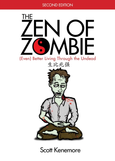 The Zen of Zombie : (Even) Better Living through the Undead, EPUB eBook