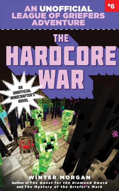 The Hardcore War : An Unofficial League of Griefers Adventure, #6, EPUB eBook