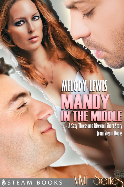 Mandy in the Middle - A Sexy Threesome Bisexual Short Story from Steam Books, EPUB eBook