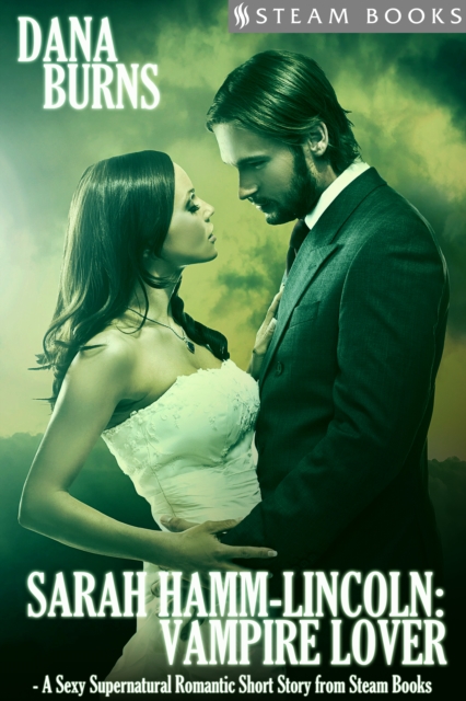 Sarah Hamm-Lincoln: Vampire Lover - A Sexy Supernatural Romantic Short Story from Steam Books, EPUB eBook
