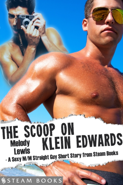 The Scoop on Klein Edwards - A Sexy M/M Straight Guy Short Story from Steam Books, EPUB eBook