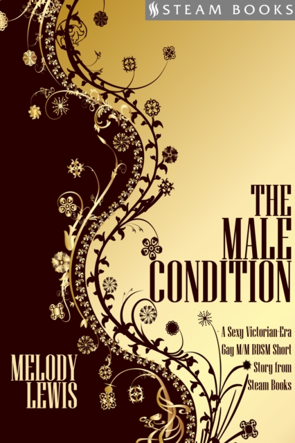 The Male Condition - A Sexy Victorian-Era Gay M/M BDSM Short Story From Steam Books, EPUB eBook