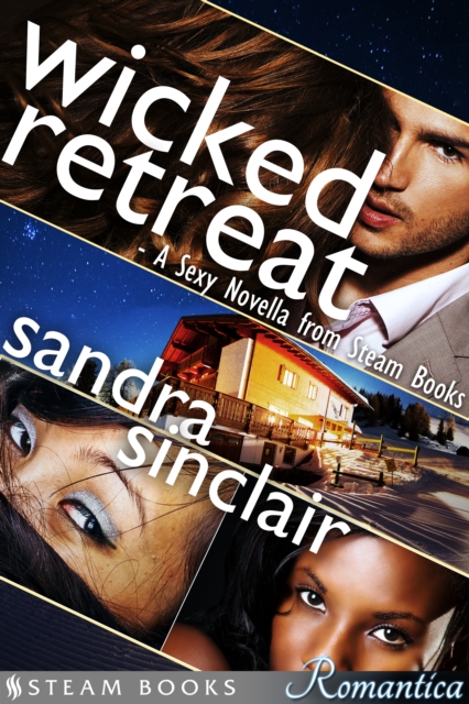 Wicked Retreat : A Sexy Novella from Steam Books, EPUB eBook
