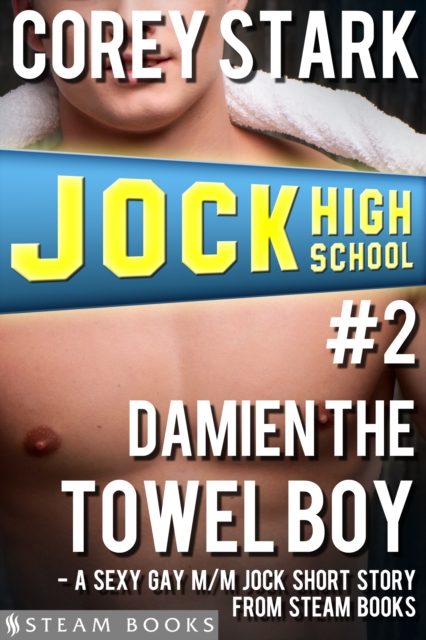 Damien the Towel Boy - A Sexy Gay M/M Jock Short Story from Steam Books, EPUB eBook