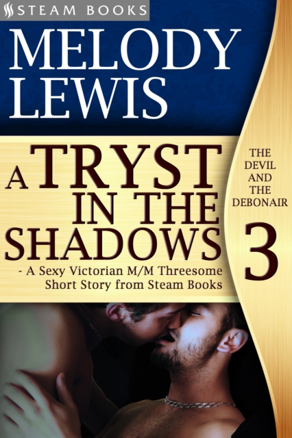 A Tryst in the Shadows - A Sexy Victorian M/M Threesome Short Story from Steam Books, EPUB eBook