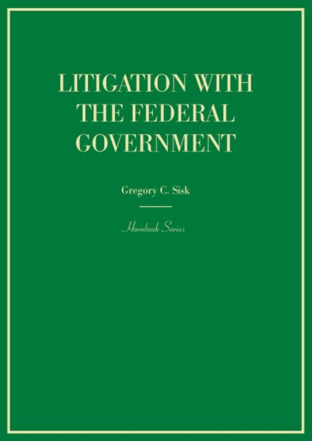 Litigation with the Federal Government, Hardback Book