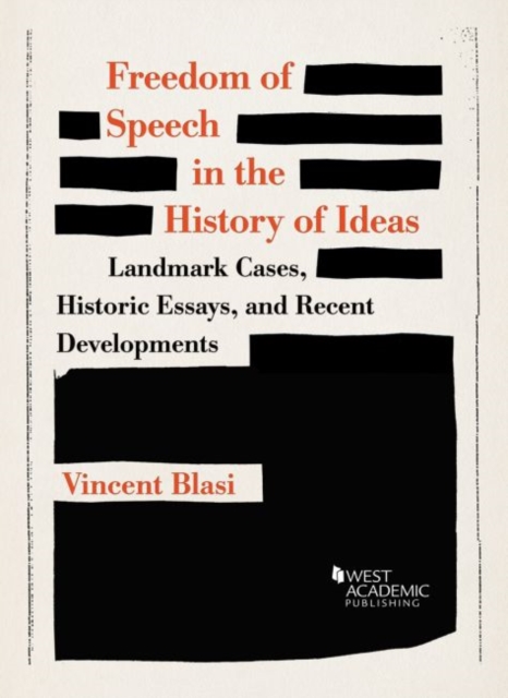 Freedom of Speech in the History of Ideas : Landmark Cases, Historic Essays, and Recent Developments, Paperback / softback Book