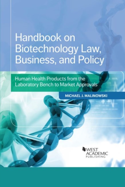 Handbook on Biotechnology Law, Business, and Policy : Human Health Products, Paperback / softback Book