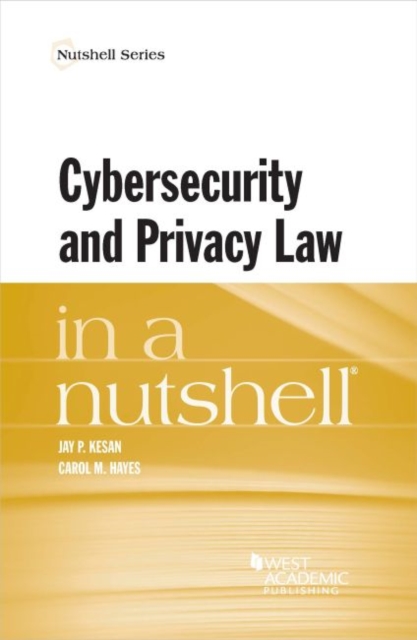 Cybersecurity and Privacy Law in a Nutshell, Paperback / softback Book