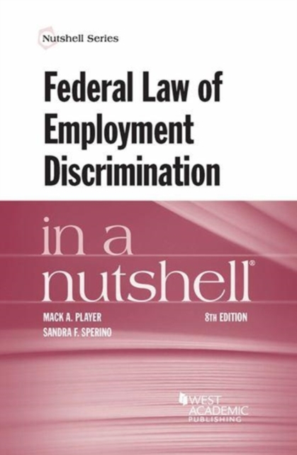 Federal Law of Employment Discrimination in a Nutshell, Paperback / softback Book