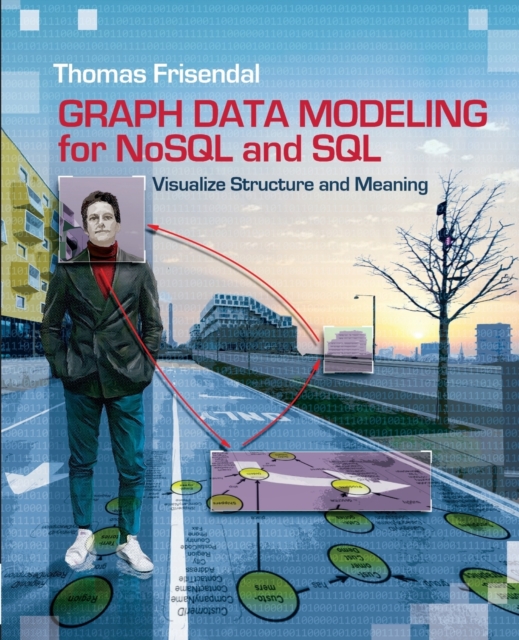 Graph Data Modeling for NoSQL & SQL : Visualize Structure & Meaning, Paperback / softback Book