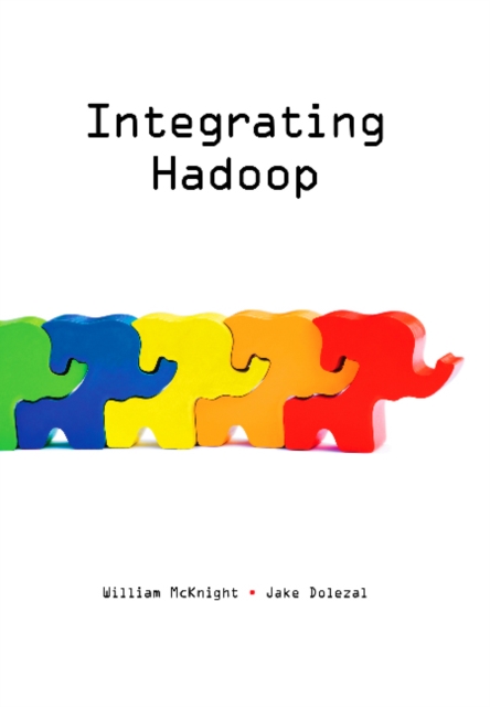 Integrating Hadoop, Paperback / softback Book