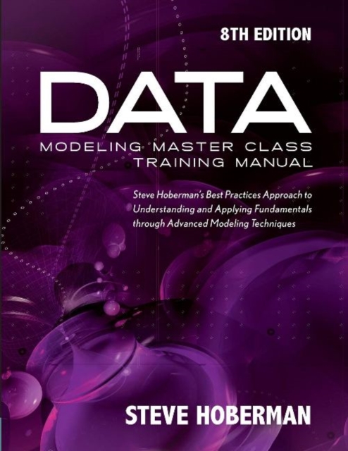 Data Modeling Master Class Training Manual, Paperback / softback Book