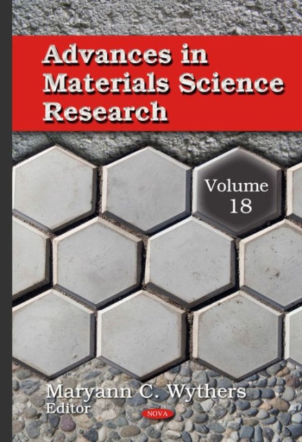 Advances in Materials Science Research : Volume 18, Hardback Book