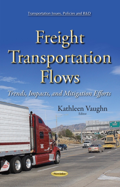 Freight Transportation Flows : Trends, Impacts, and Mitigation Efforts, PDF eBook