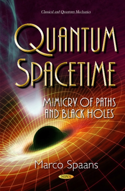 Quantum Spacetime : Mimicry of Paths & Black Holes, Hardback Book