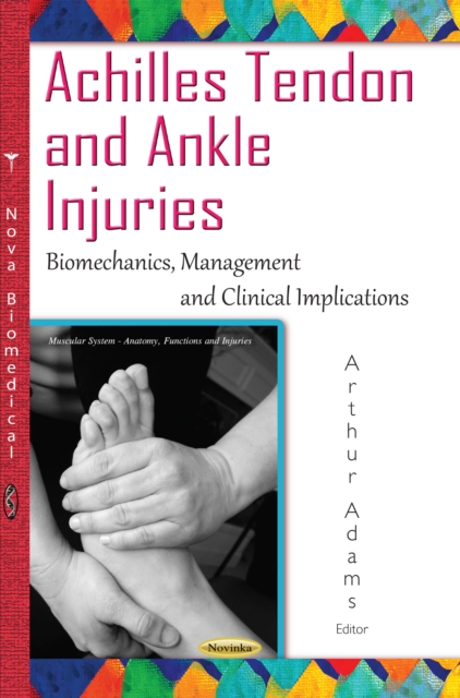 Achilles Tendon and Ankle Injuries : Biomechanics, Management and Clinical Implications, PDF eBook