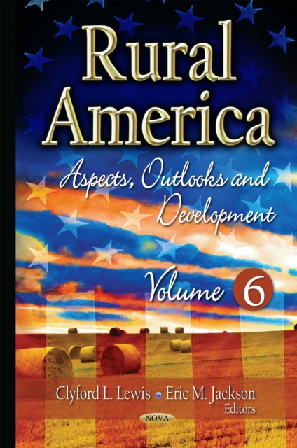 Rural America : Aspects, Outlooks and Development. Volume 6, PDF eBook