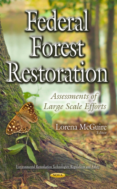 Federal Forest Restoration : Assessments of Large Scale Efforts, PDF eBook