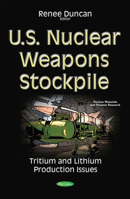 U.S. Nuclear Weapons Stockpile : Tritium and Lithium Production Issues, PDF eBook