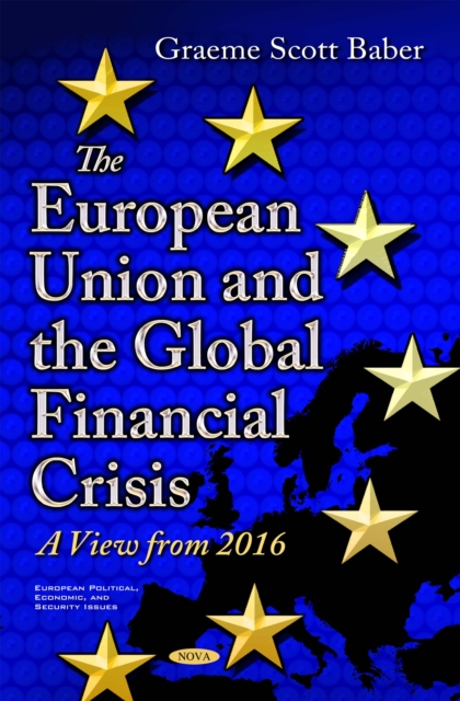 The European Union and the Global Financial Crisis : A View from 2016, PDF eBook