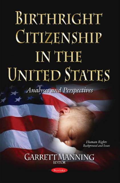 Birthright Citizenship in the United States : Analyses & Perspectives, Paperback / softback Book