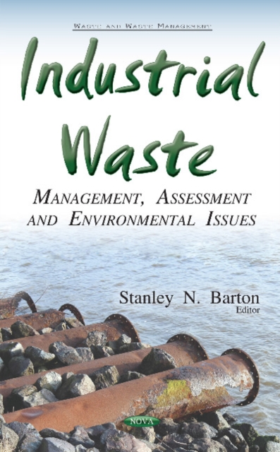 Industrial Waste : Management, Assessment & Environmental Issues, Paperback / softback Book