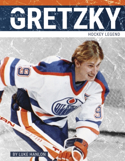 Wayne Gretzky : Hockey Legend, Hardback Book