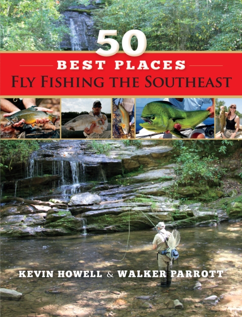 50 Best Places Fly Fishing the Southeast, EPUB eBook