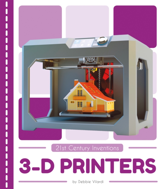 21st Century Inventions: 3-D Printers, Paperback / softback Book