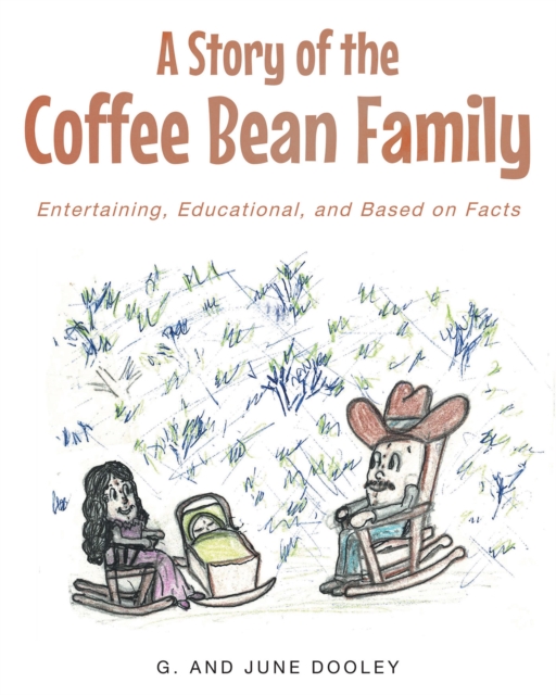 A Story of the Coffee Bean Family: Entertaining, Educational, and Based on Facts, EPUB eBook