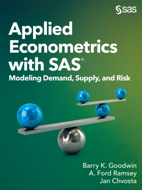 Applied Econometrics with SAS : Modeling Demand, Supply, and Risk, EPUB eBook