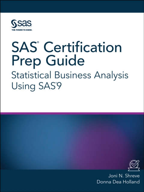 SAS Certification Prep Guide : Statistical Business Analysis Using SAS9, PDF eBook