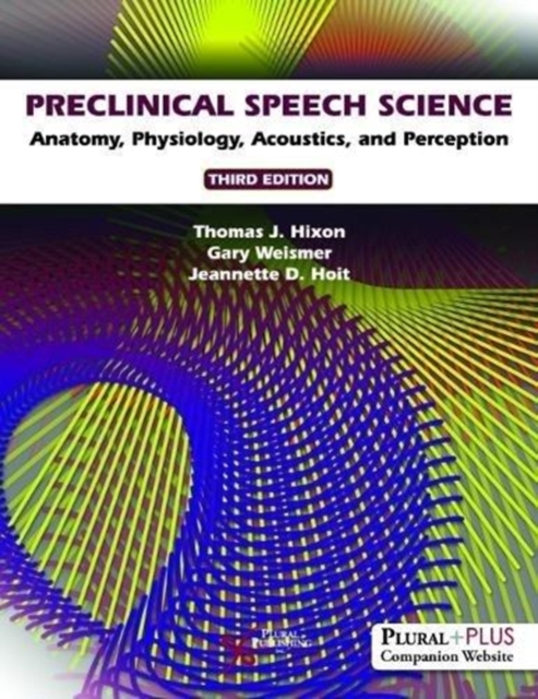 Preclinical Speech Science : Anatomy, Physiology, Acoustics, and Perception, Hardback Book