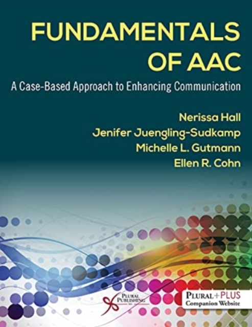 Fundamentals of AAC : A Case-Based Approach to Enhancing Communication, Paperback / softback Book