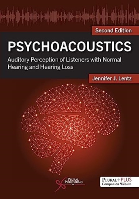 Psychoacoustics : Auditory Perception of Listeners with Normal Hearing and Hearing Loss, Paperback / softback Book