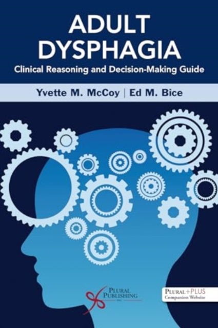 Adult Dysphagia Clinical Reasoning and Decision-Making Guide, Paperback / softback Book