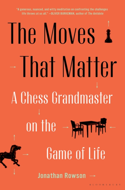 The Moves That Matter : A Chess Grandmaster on the Game of Life, EPUB eBook